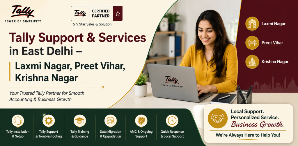 Tally Support & Services in East Delhi – Laxmi Nagar, Preet Vihar, Krishna Nagar