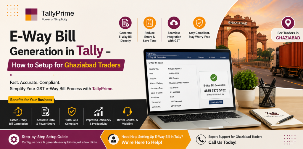 E-Way Bill Generation in Tally – How to Setup for Ghaziabad Traders
